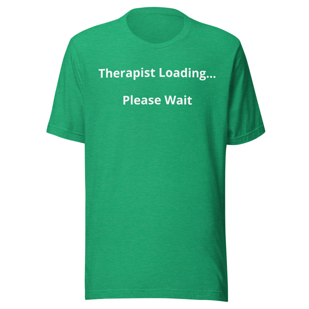 "Therapist Loading...Please Wait" T-Shirt
