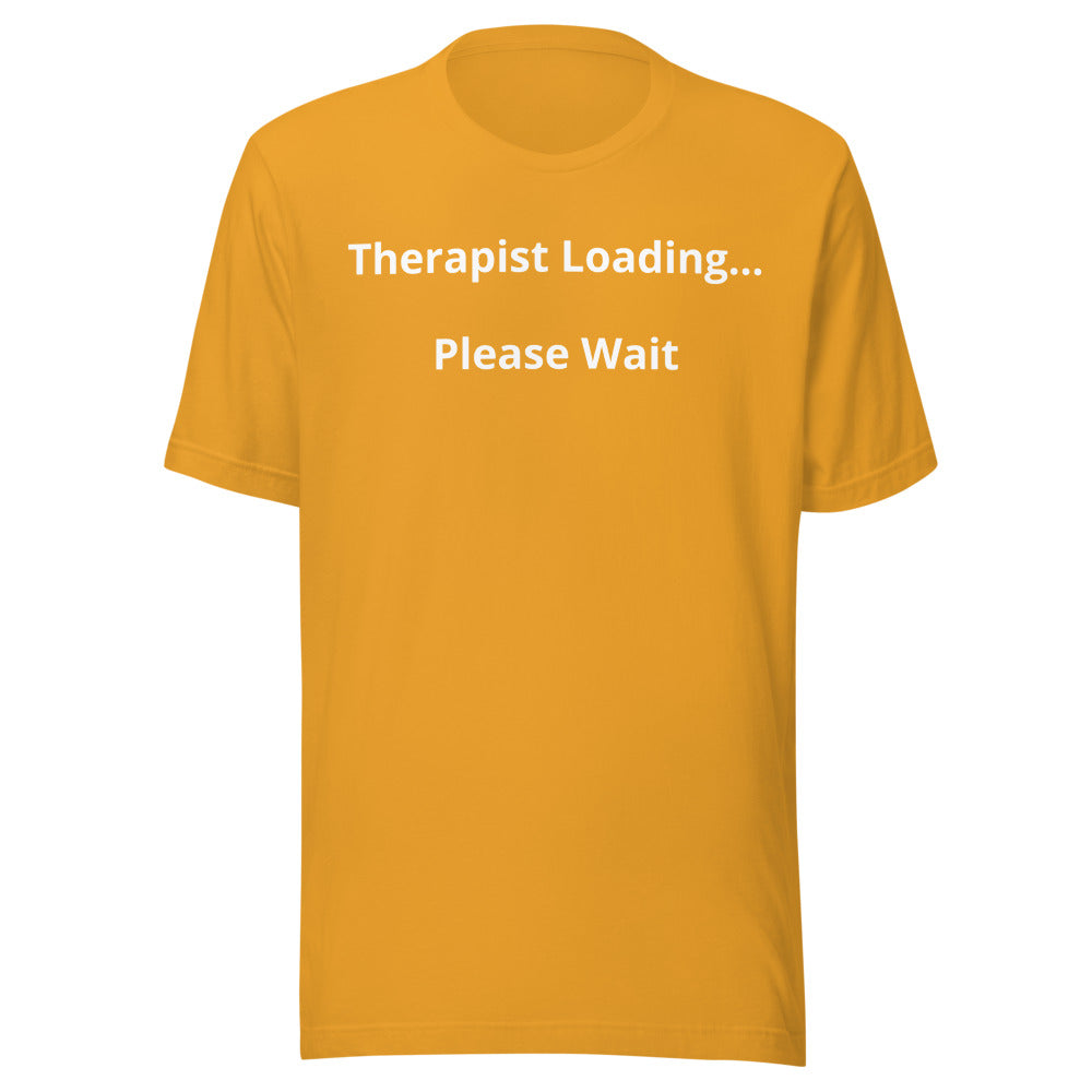 "Therapist Loading...Please Wait" T-Shirt