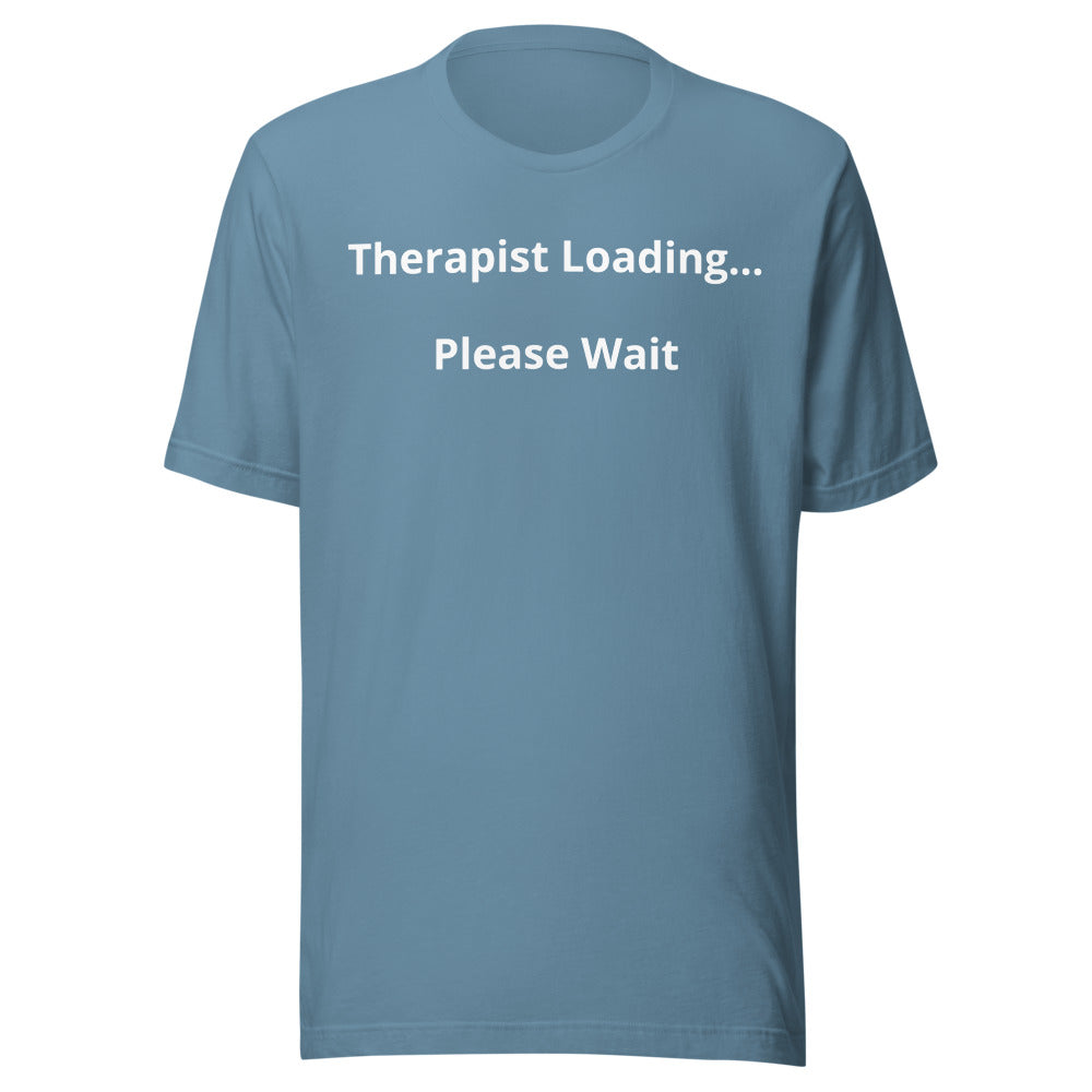 "Therapist Loading...Please Wait" T-Shirt