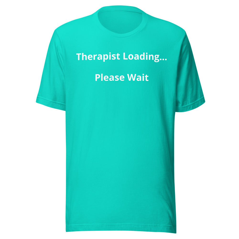 "Therapist Loading...Please Wait" T-Shirt