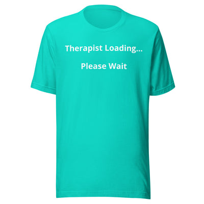 "Therapist Loading...Please Wait" T-Shirt