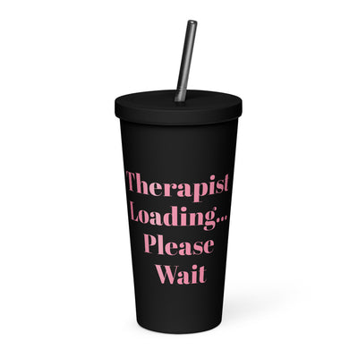 "Therapist Loading...Please Wait" Tumbler With Straw
