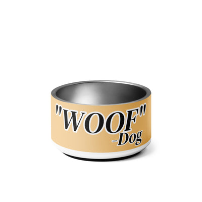 "WOOF" -Dog