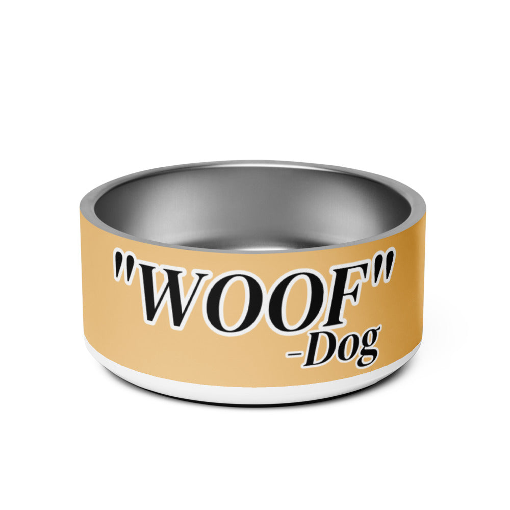 "WOOF" -Dog