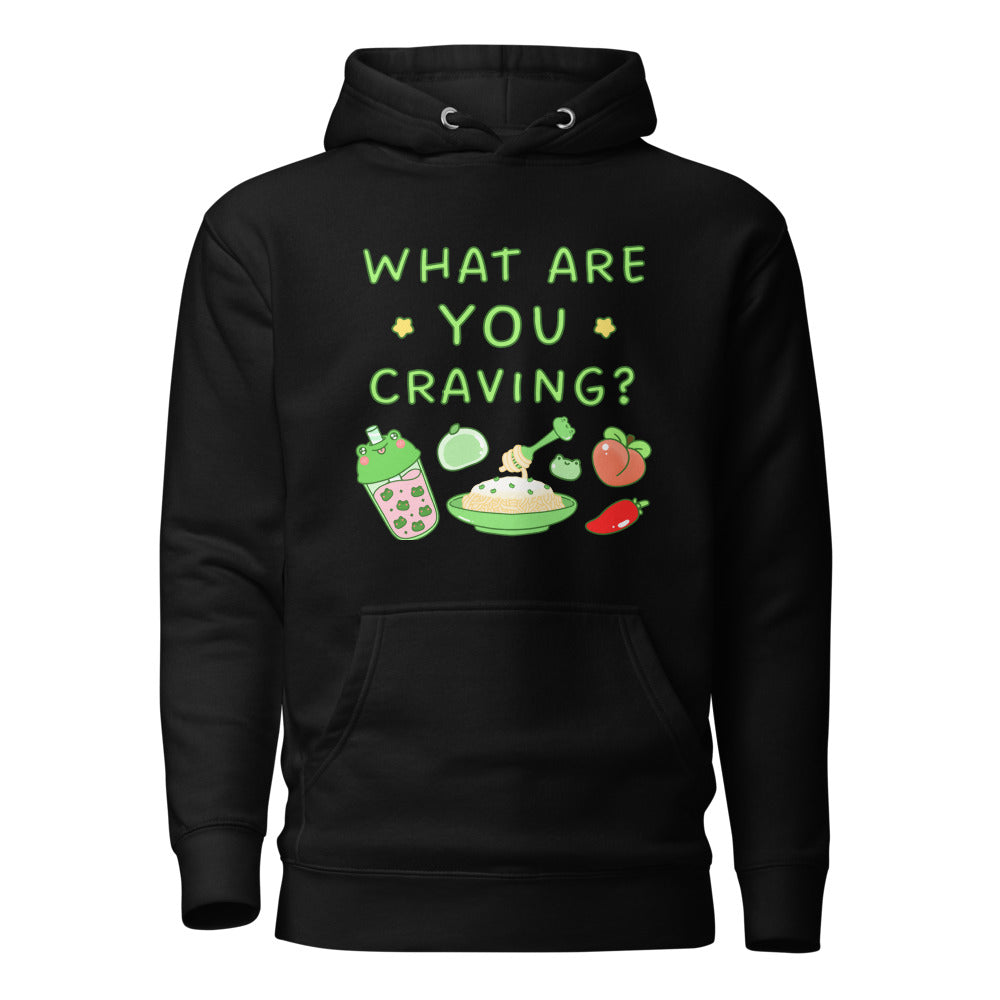 What Are You Craving Hoodie