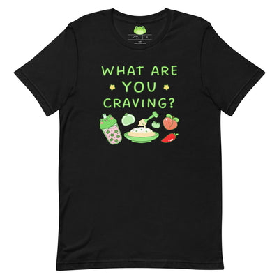 What Are You Craving Shirt