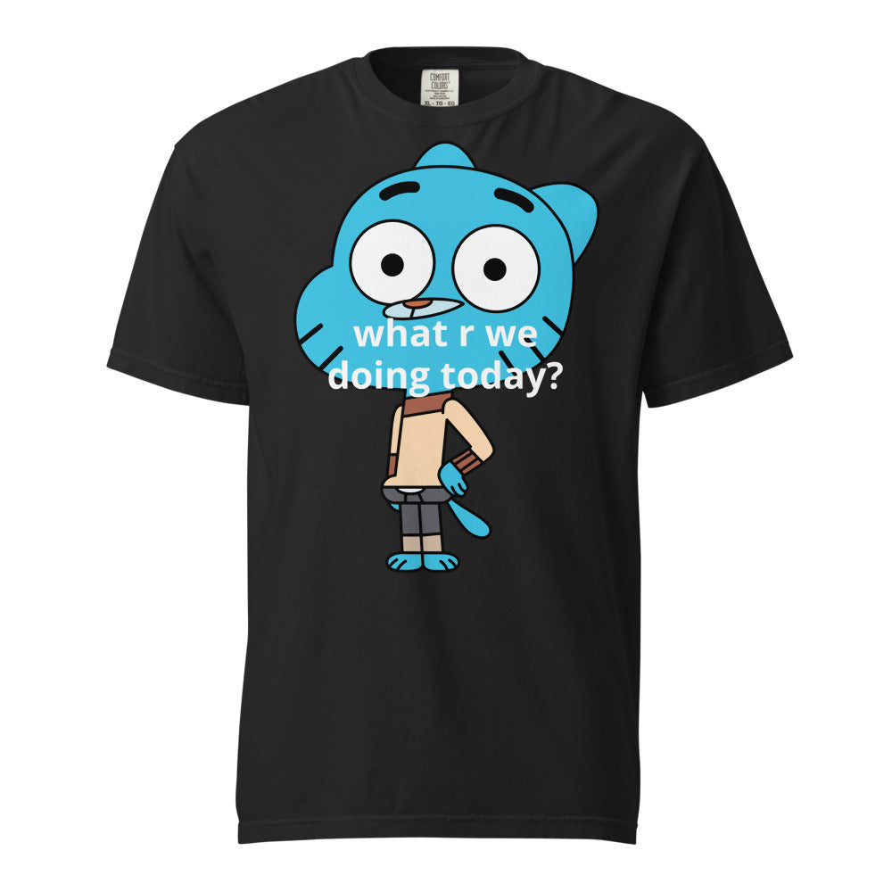 What are we doing today t shirt