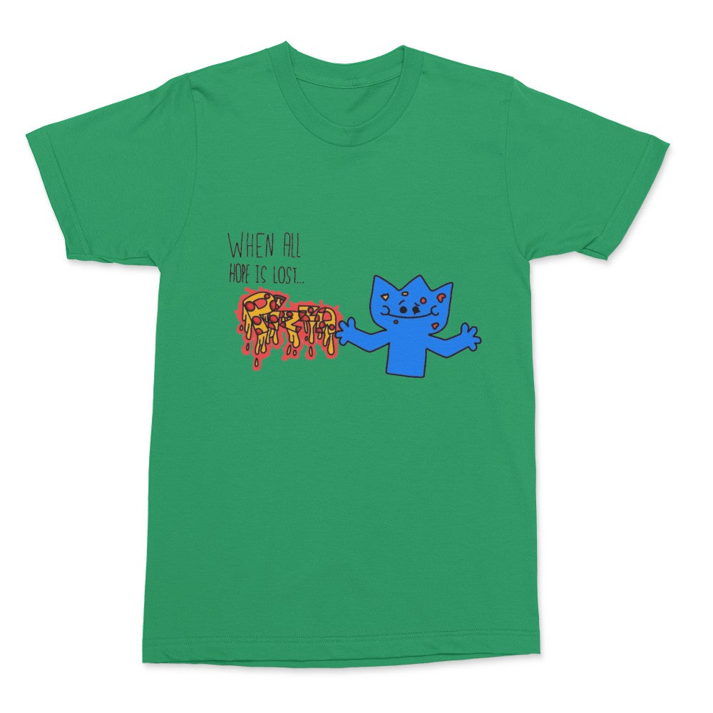When all hope is lost... PIZZA! Regular Tee