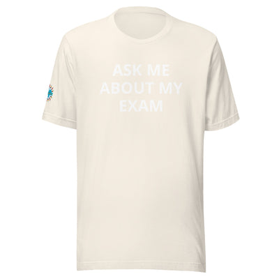 Ask Me About My Exam T-Shirt - Sleeve Cut ACWC Logo
