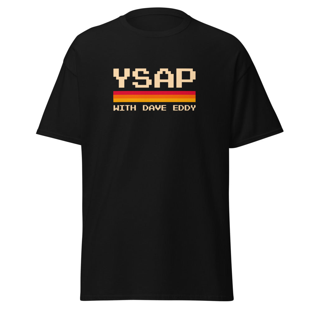 "YSAP with dave eddy" Tee