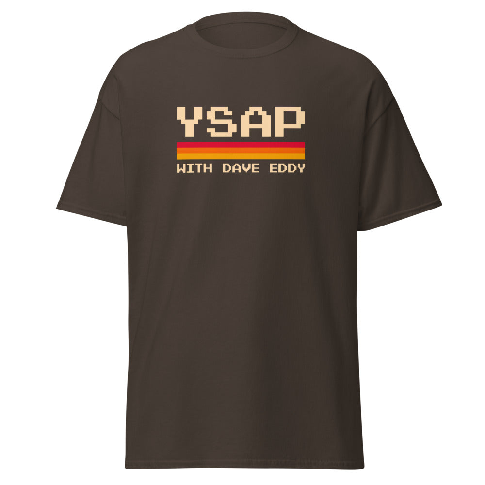 "YSAP with dave eddy" Tee