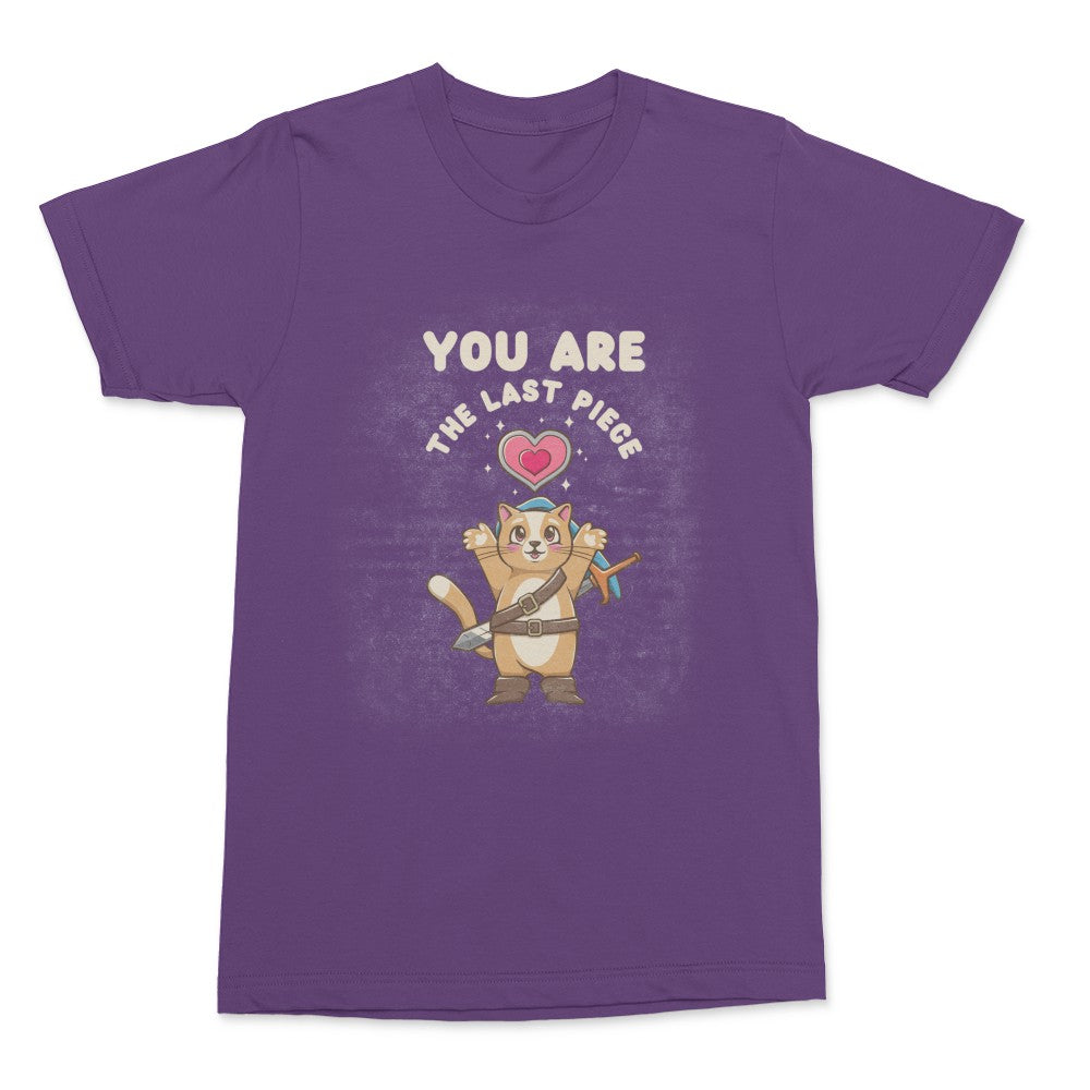 You Are The Last Piece Shirt