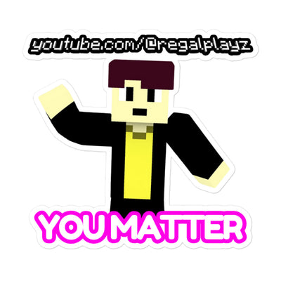 You Matter Collection: Sticker | RegalPlayz