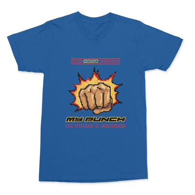 You Must Defeat My Punch Shirt