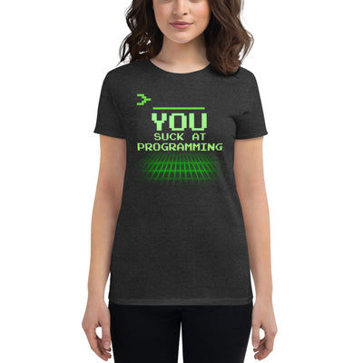 "You Suck at Programming" Fashion Tee