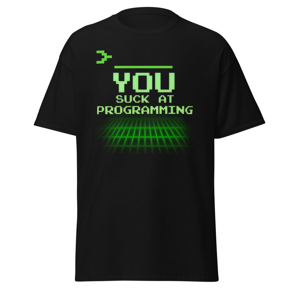 "You Suck at Programming" Tee