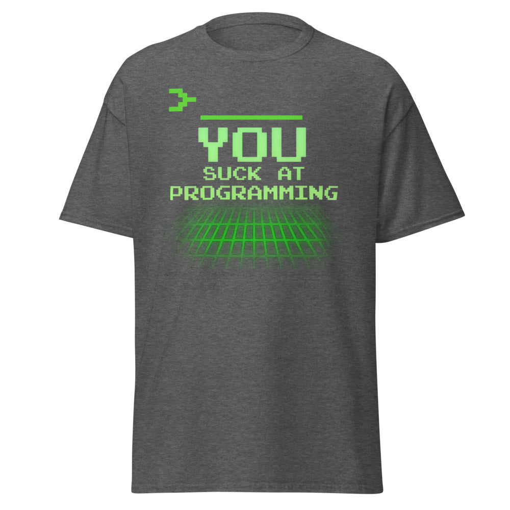 "You Suck at Programming" Tee