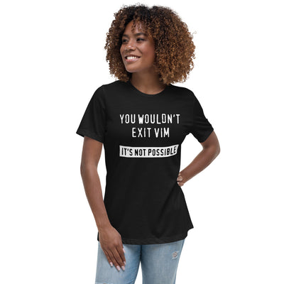 "You Wouldn't Exit Vim" Fashion Tee