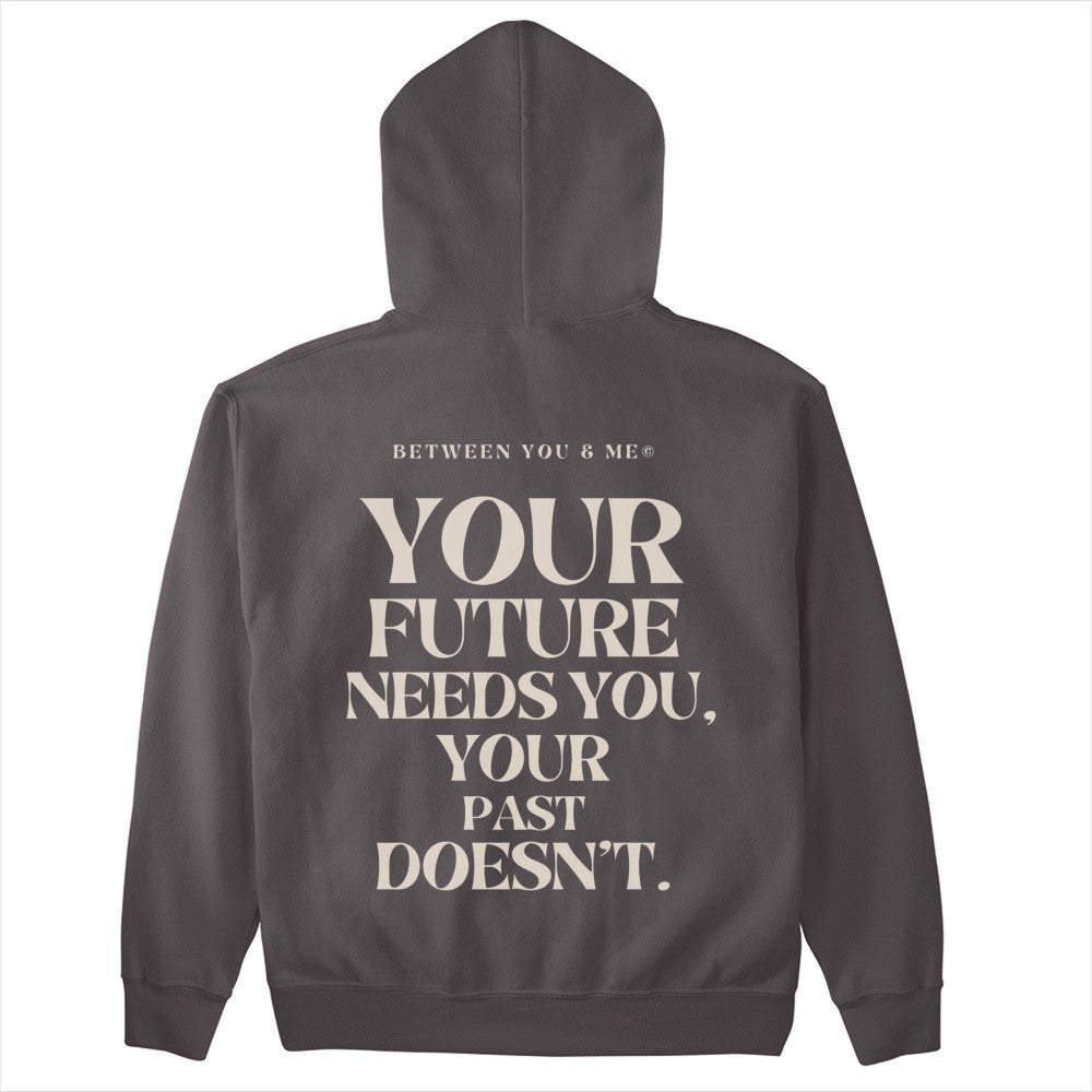 Your Future Needs You Hoodie