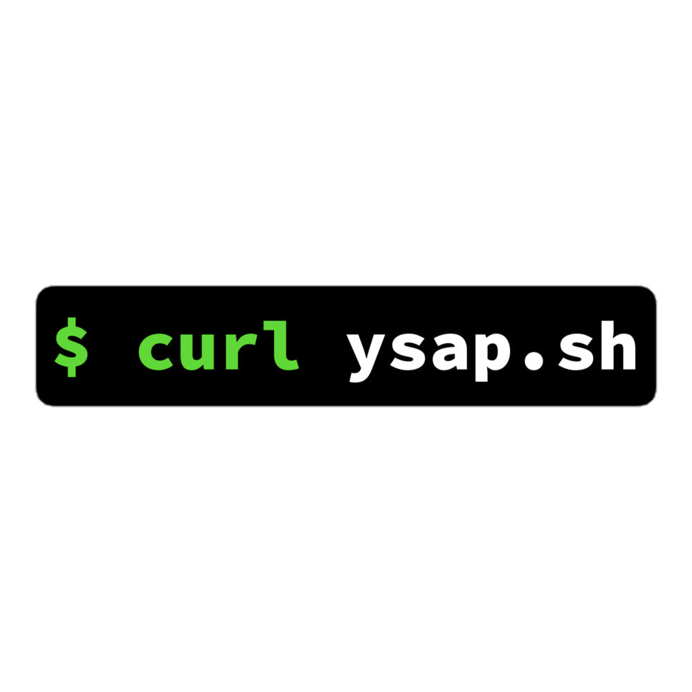 "curl ysap.sh" Sticker