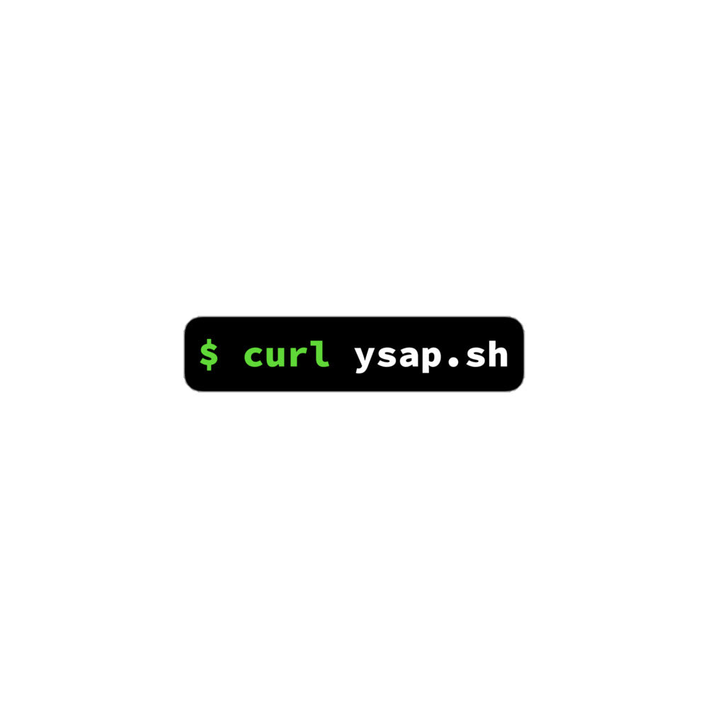 "curl ysap.sh" Sticker