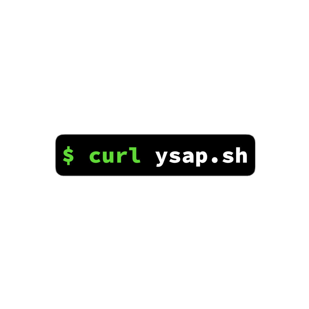 "curl ysap.sh" Sticker