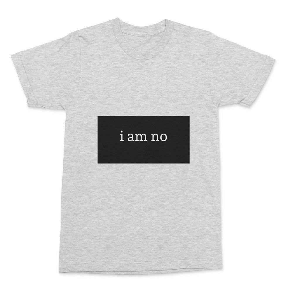 i am no T-shirt