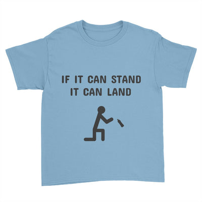 if it can stand it can land/kids t-shirt