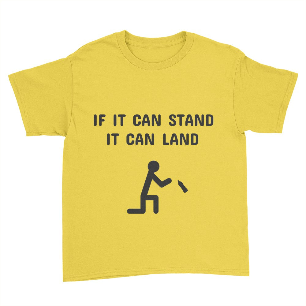 if it can stand it can land/kids t-shirt