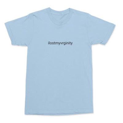 ilostmyvrginity t-shirt