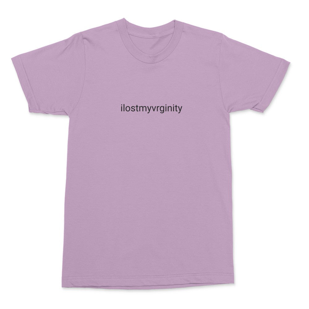 ilostmyvrginity t-shirt