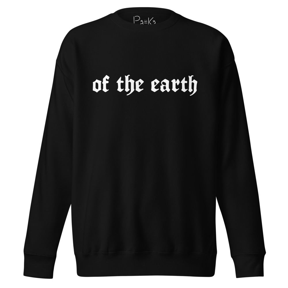 of the earth unisex sweatshirt