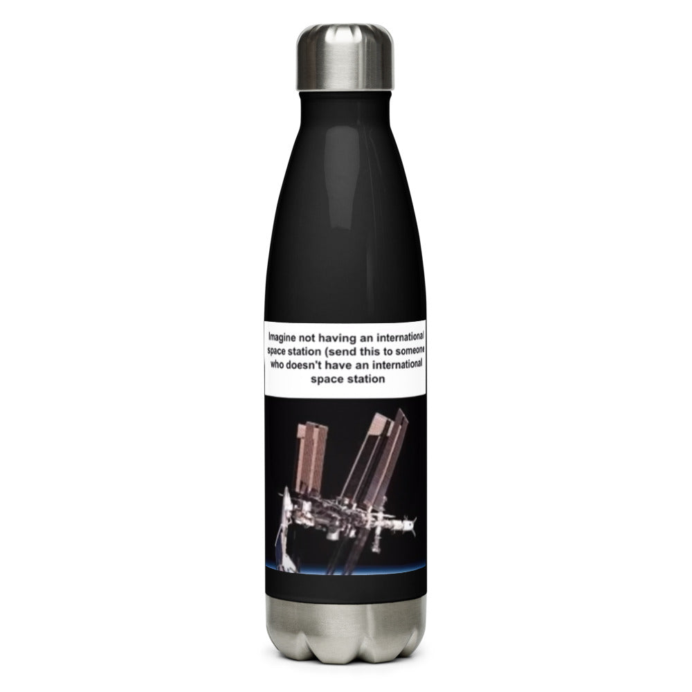 send this to someone who doesn't have a International Space station Stainless Steel Water Bottle