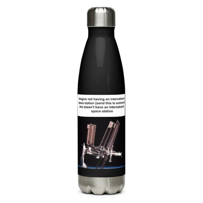 send this to someone who doesn't have a International Space station Stainless Steel Water Bottle