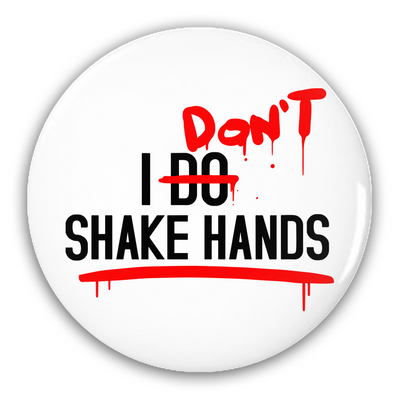 'I Don't Shake Hands' Button
