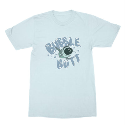Bubble Butt Bubble Shirt