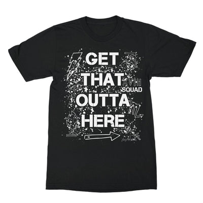 Get That Outta Here double-sided Shirt (White Ink)