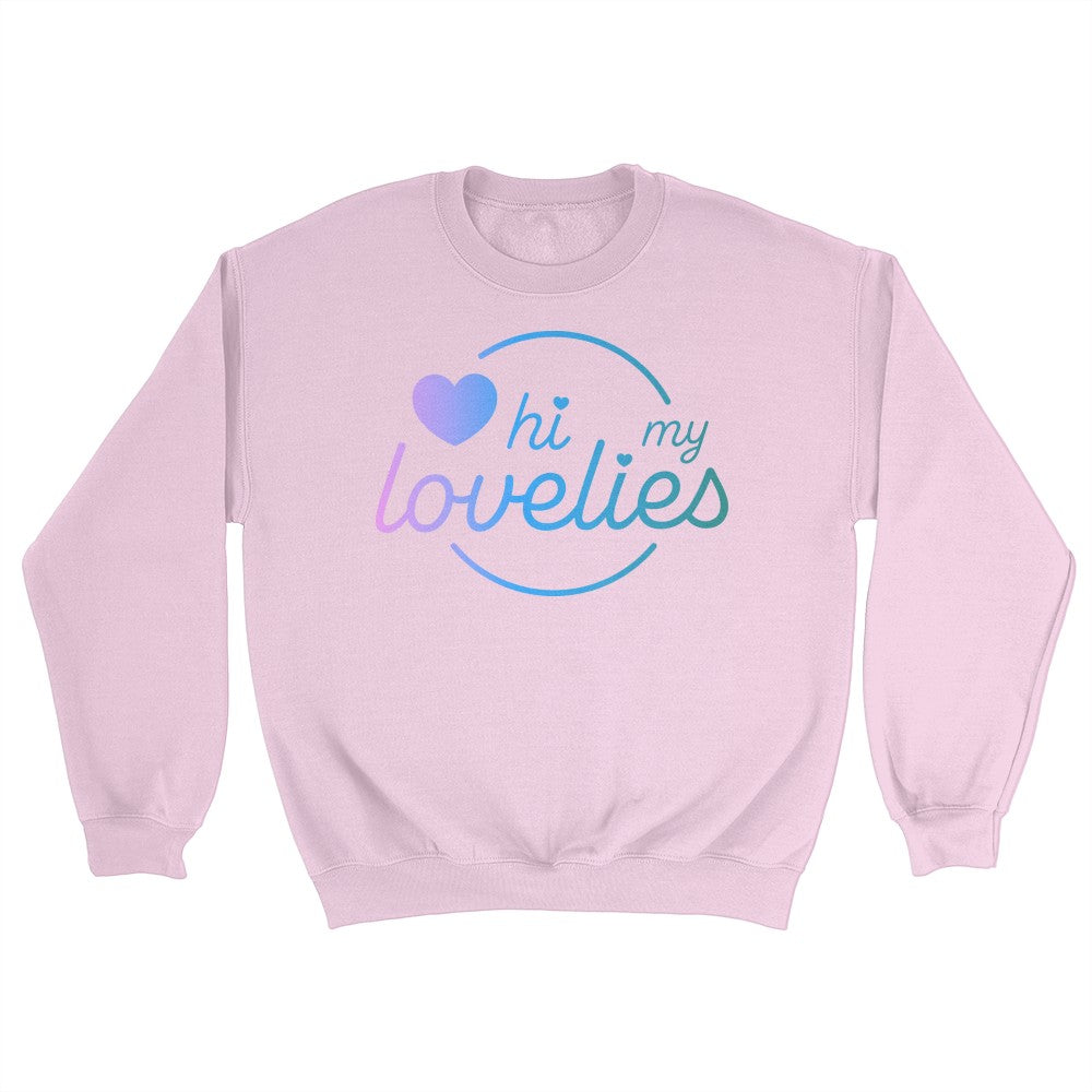 Hi My Lovelies Sweatshirt