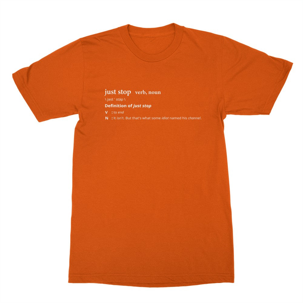 Just Stop Definition Shirt