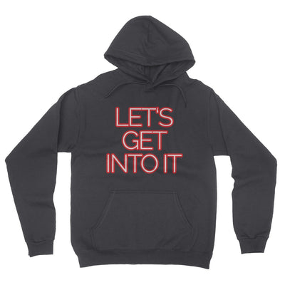 Let's Get Into It Hoodie