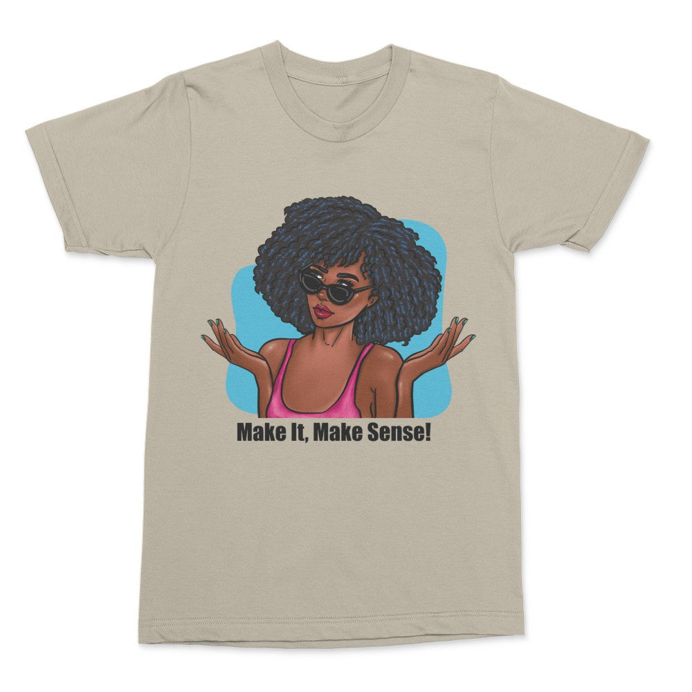 Make It, Make Sense Unisex T-Shirt "ATL Review"