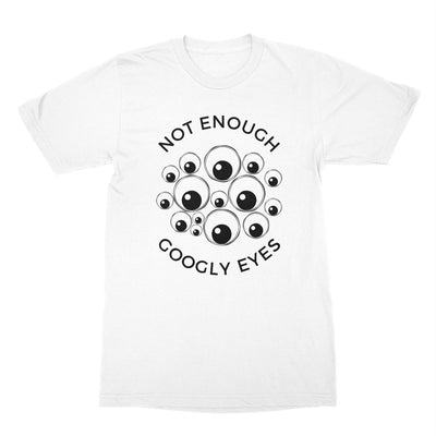 Not Enough Googly Eyes Black On White Shirt