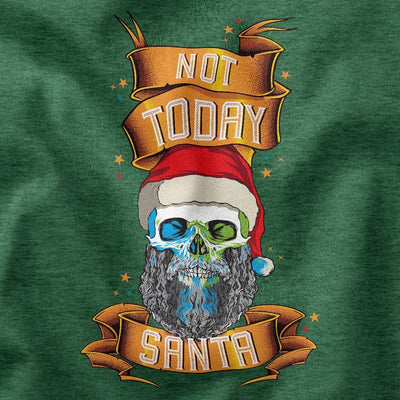 Not Today Santa Shirt