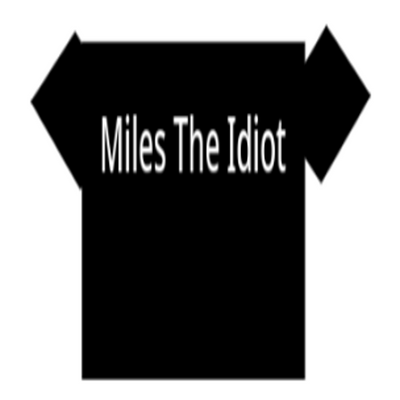 Miles The Idiot - T Shirt