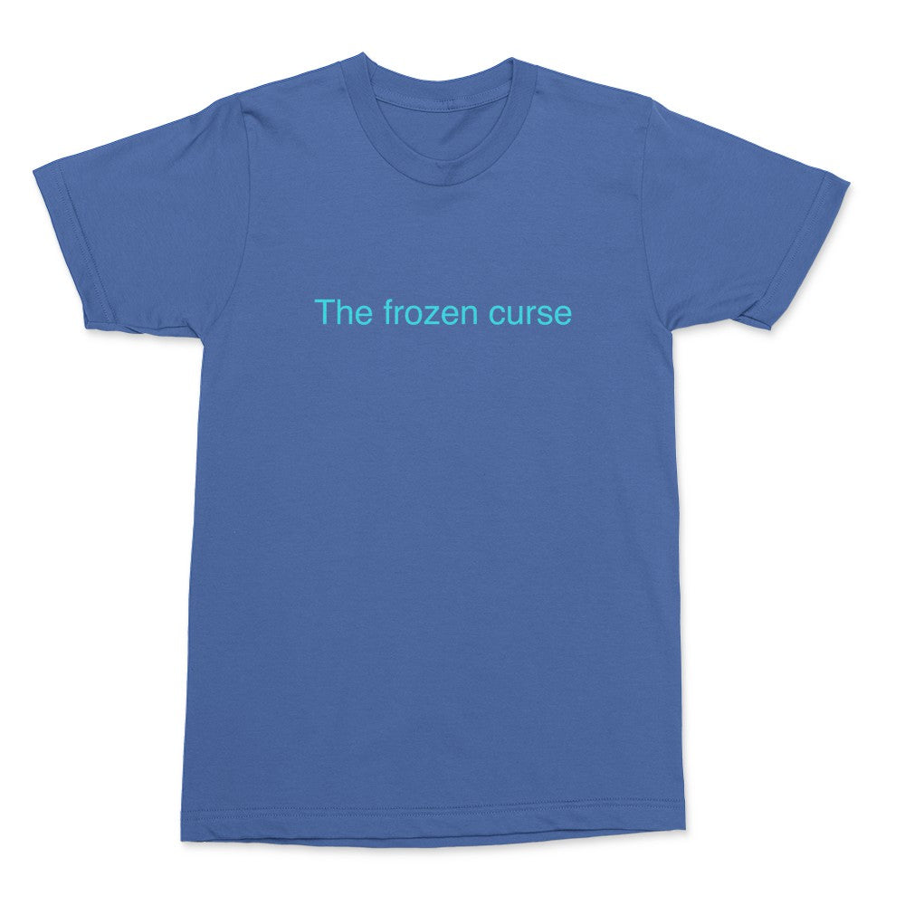 The frozen curse T-shirt