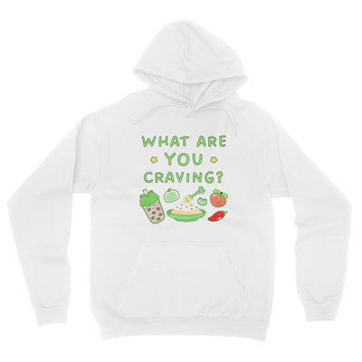 What Are You Craving Hoodie