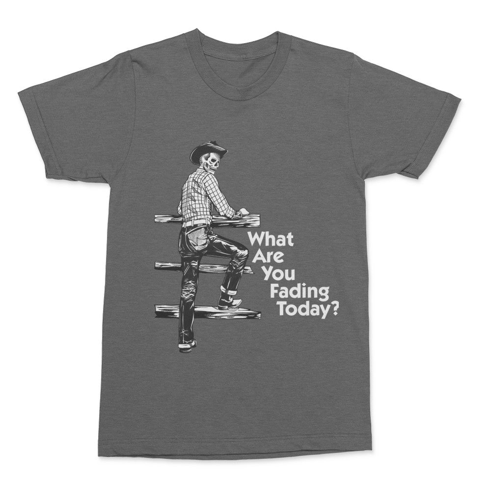 What Are You Fading tee unisex