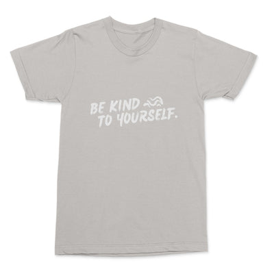 be kind to yourself shirt