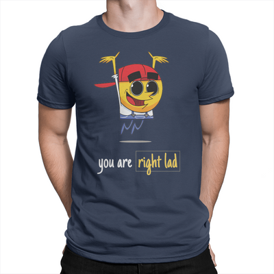 You Are Right Lad - Unisex T-Shirt Navy