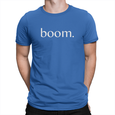 boom. - Unisex T-Shirt True Royal